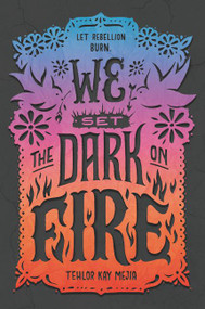 We Set the Dark on Fire - 9780062691323 by Tehlor Kay Mejia, 9780062691323