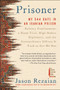 Prisoner (My 544 Days in an Iranian Prison-Solitary Confinement, a Sham Trial, High-Stakes Diplomacy, and the Extraordinary Efforts It Took to Get Me Out) - 9780062691583 by Jason Rezaian, 9780062691583