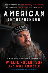 American Entrepreneur (How 400 Years of Risk-Takers, Innovators, and Business Visionaries Built the U.S.A.) - 9780062693426 by Willie Robertson, William Doyle, 9780062693426