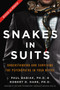 Snakes in Suits, Revised Edition (Understanding and Surviving the Psychopaths in Your Office) by Dr. Paul Babiak, Dr. Robert D. Hare, 9780062697547