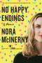 No Happy Endings (A Memoir) - 9780062792419 by Nora McInerny, 9780062792419