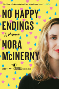 No Happy Endings (A Memoir) - 9780062792419 by Nora McInerny, 9780062792419