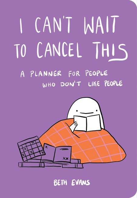 I Can't Wait to Cancel This (A Planner for People Who Don't Like People) by Beth Evans, 9780062796080
