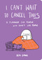 I Can't Wait to Cancel This (A Planner for People Who Don't Like People) by Beth Evans, 9780062796080