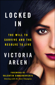 Locked In (The Will to Survive and the Resolve to Live) - 9781501174636 by Victoria Arlen, Valentin Chmerkovskiy, 9781501174636