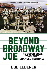 Beyond Broadway Joe (The Super Bowl TEAM That Changed Football) - 9780062847164 by Bob Lederer, 9780062847164