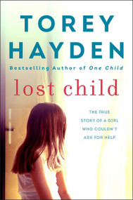 Lost Child (The True Story of a Girl Who Couldn't Ask for Help) by Torey Hayden, 9780062836069