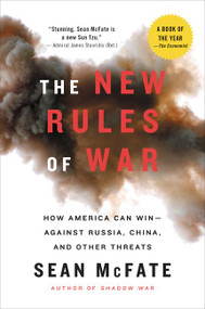 The New Rules of War (How America Can Win--Against Russia, China, and Other Threats) - 9780062843593 by Sean McFate, 9780062843593