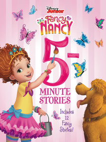 Disney Junior Fancy Nancy: 5-Minute Stories (Includes 12 Fancy Stories!) by Various, Disney Storybook Art Team, 9780062843975