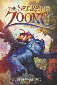 The Secret of Zoone - 9780062845276 by Lee Edward Fodi, 9780062845276