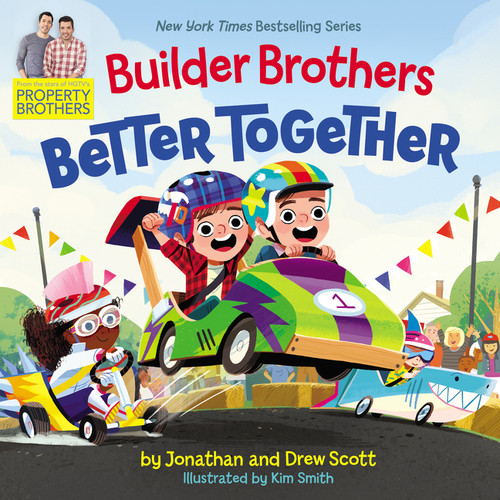 Builder Brothers: Better Together by Drew Scott, Kim Smith, Jonathan Scott, 9780062846655