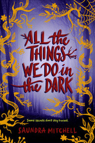 All the Things We Do in the Dark by Saundra Mitchell, 9780062852595