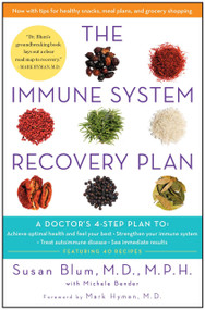 The Immune System Recovery Plan (A Doctor's 4-Step Plan To: Achieve Optimal Health and Feel Your Best, Strengthen Your Immune System, Treat Autoimmune Disease, and See Immediate Results) by Susan Blum, Michele Bender, Mark Hyman, 9781451694994