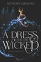 A Dress for the Wicked by Autumn Krause, 9780062857330