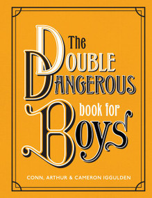 The Double Dangerous Book for Boys by Conn Iggulden, 9780062857972