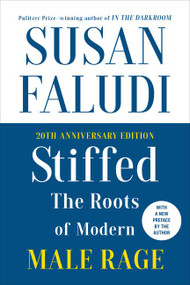Stiffed (The Roots of Modern Male Rage) by Susan Faludi, 9780062858412