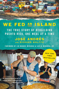 We Fed an Island (The True Story of Rebuilding Puerto Rico, One Meal at a Time) - 9780062864499 by José Andrés, 9780062864499