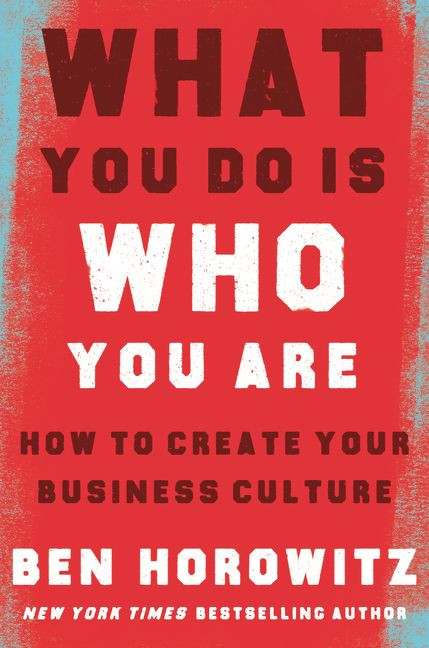 What You Do Is Who You Are (How to Create Your Business Culture) by Ben Horowitz, Henry Louis Gates, Jr., 9780062871336