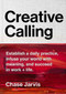 Creative Calling (Establish a Daily Practice, Infuse Your World with Meaning, and Succeed in Work + Life) by Chase Jarvis, 9780062879967