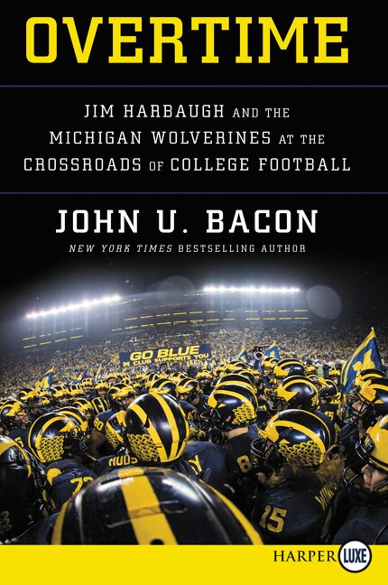 Overtime (Jim Harbaugh and the Michigan Wolverines at the Crossroads of College Football) - 9780062944238 by John U. Bacon, 9780062944238