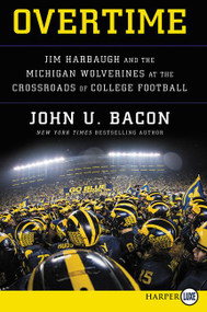 Overtime (Jim Harbaugh and the Michigan Wolverines at the Crossroads of College Football) - 9780062944238 by John U. Bacon, 9780062944238