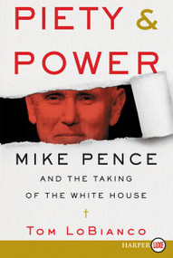 Piety & Power (Mike Pence and the Taking of the White House) - 9780062887948 by Tom LoBianco, 9780062887948