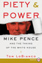 Piety & Power (Mike Pence and the Taking of the White House) - 9780062887948 by Tom LoBianco, 9780062887948
