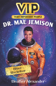 VIP: Dr. Mae Jemison (Brave Rocketeer) by Heather Alexander, Jennifer Bricking, 9780062889706