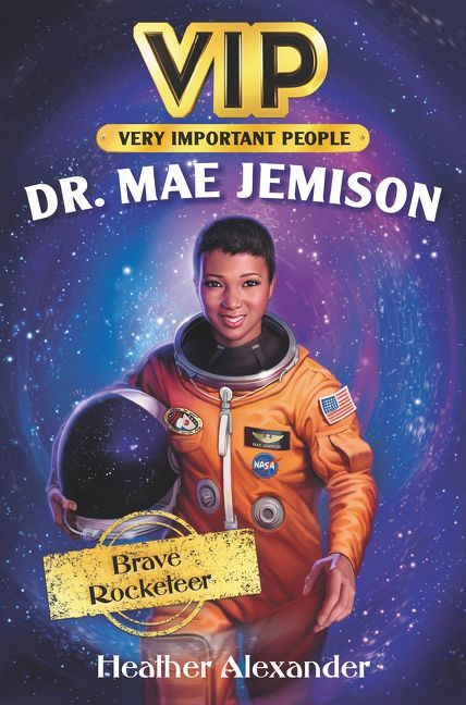 VIP: Dr. Mae Jemison (Brave Rocketeer) by Heather Alexander, Jennifer Bricking, 9780062889706