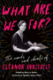 What Are We For? (The Words and Ideals of Eleanor Roosevelt) by Eleanor Roosevelt, Nancy Pelosi, 9780062889478