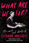 What Are We For? (The Words and Ideals of Eleanor Roosevelt) by Eleanor Roosevelt, Nancy Pelosi, 9780062889478