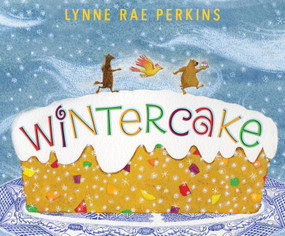 Wintercake (A Winter and Holiday Book for Kids) by Lynne Rae Perkins, Lynne Rae Perkins, 9780062894878