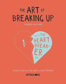 The Art of Breaking Up by hitRECord, 9780062896490