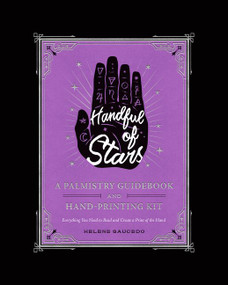 Handful of Stars (A Palmistry Guidebook and Hand-Printing Kit) by Helene Saucedo, 9780062899361