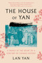The House of Yan (A Family at the Heart of a Century in Chinese History) by Lan Yan, Sam Taylor, 9780062899811