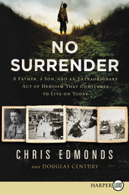 No Surrender (A Father, A Son, and an Extraordinary Act of Heroism That Continues to Live on Today) - 9780062944825 by Christopher Edmonds, Douglas Century, 9780062944825