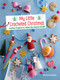 My Little Crocheted Christmas (Festive Projects to Make the Season Bright) by Doerthe Eisterlehner, 9780486839257