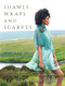 Shawls, Wraps, and Scarves (21 Elegant and Graceful Hand-Knit Patterns) by Louisa Harding, 9780486839998
