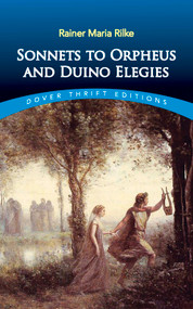 Sonnets to Orpheus and Duino Elegies by Rainer Maria Rilke, Jessie Lemont, 9780486838670
