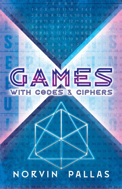 Games with Codes and Ciphers by Norvin Pallas, 9780486838465