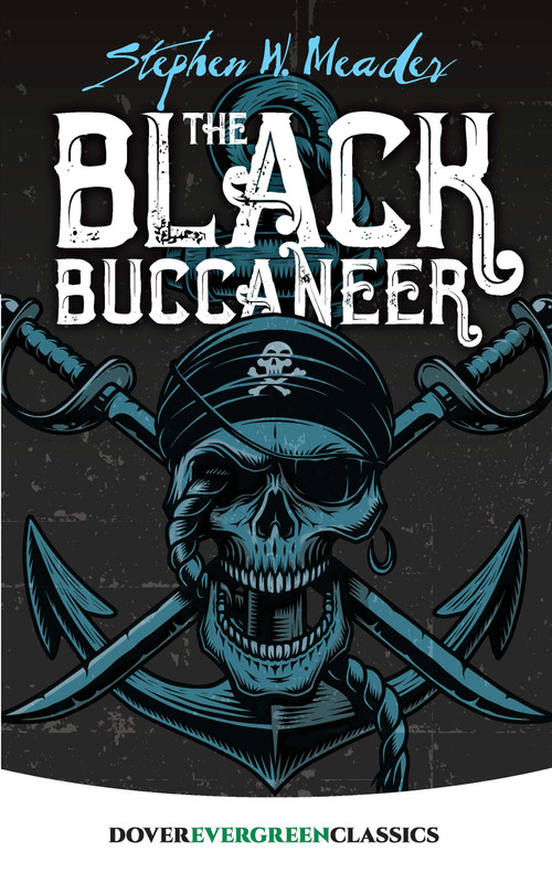 The Black Buccaneer by Stephen W. Meader, 9780486838304