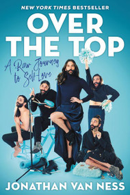 Over the Top (A Raw Journey to Self-Love) by Jonathan Van Ness, 9780062906373