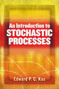 An Introduction to Stochastic Processes by Edward P.C. Kao, 9780486837925