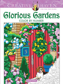 Creative Haven Glorious Gardens Color by Number Coloring Book by George Toufexis, 9780486836690