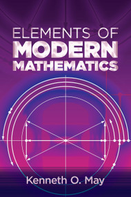 Elements of Modern Mathematics by Kenneth O, May, 9780486836577