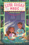 Love Sugar Magic: A Mixture of Mischief by Anna Meriano, Mirelle Ortega, 9780062915900