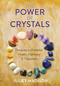 The Power of Crystals (Practices to Enhance Health, Harmony, and Happiness) by Juliet Madison, 9780486835464