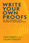 Write Your Own Proofs (in Set Theory and Discrete Mathematics) by Amy Babich, Laura Person, 9780486832814