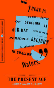 The Present Age (On the Death of Rebellion) - 9780062930859 by Soren Kierkegaard, 9780062930859