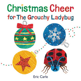 Christmas Cheer for The Grouchy Ladybug (A Christmas Holiday Book for Kids) by Eric Carle, Eric Carle, 9780062932266